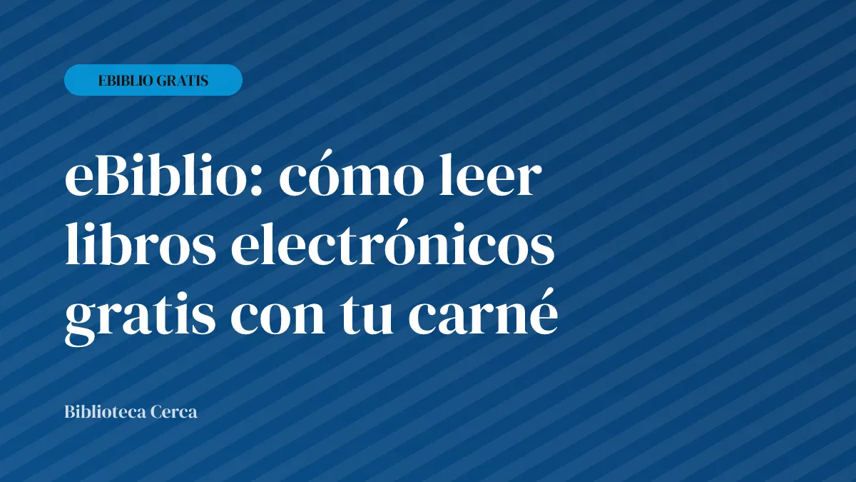 eBiblio: cómo leer libros electrónicos gratis con tu carné